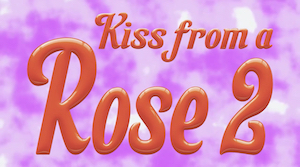 220426-KISS FROM A ROSE 2